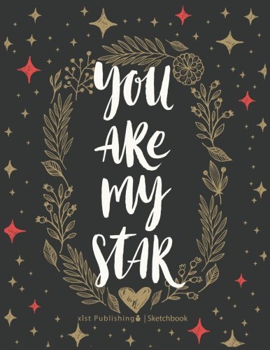 You are My Star Sketchbook: Blank Sketchbook, Extra large, Draw, Sketch, and Doodle Pad, 120 pages, White paper, (8.5 x 11) inches (Sketchbooks for Kids and Adults) Novels & Short Stories