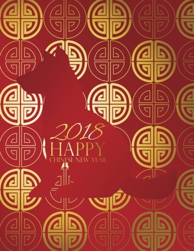 2018 Happy Chinese New Year: Year of the Dog 2018 Blank Sketchbook, Extra large, Draw, Sketch, and Doodle Pad, 120 pages, White paper, (8.5 x 11) inches (Sketchbooks for Kids and Adults) Non-fiction