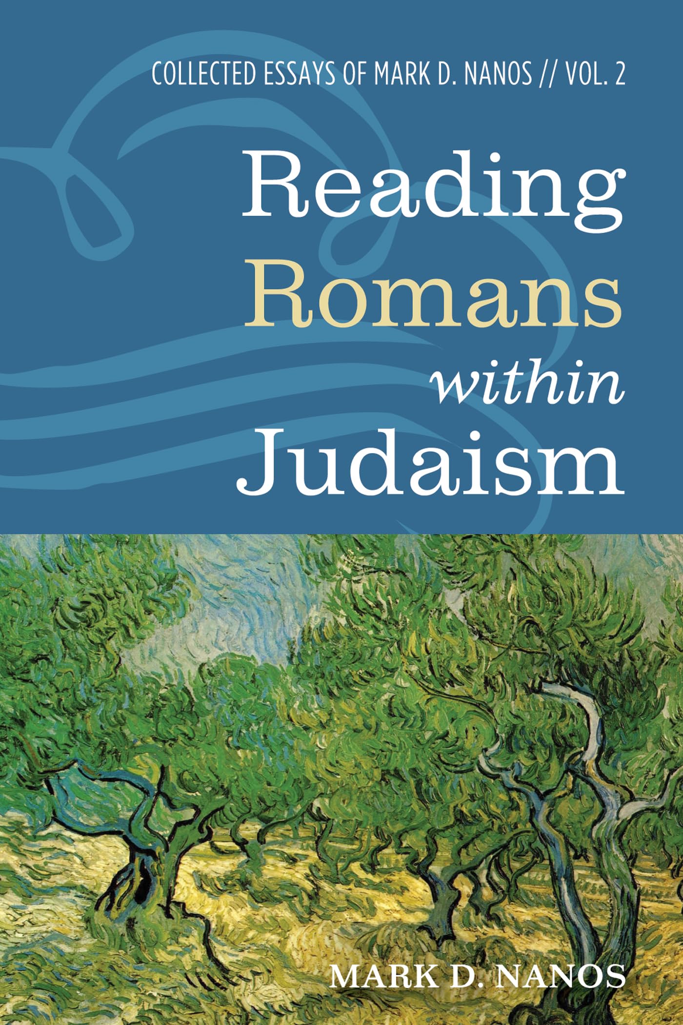 Reading Romans within Judaism: Collected Essays of Mark D. Nanos, Vol. 2 Religion & Esotericism
