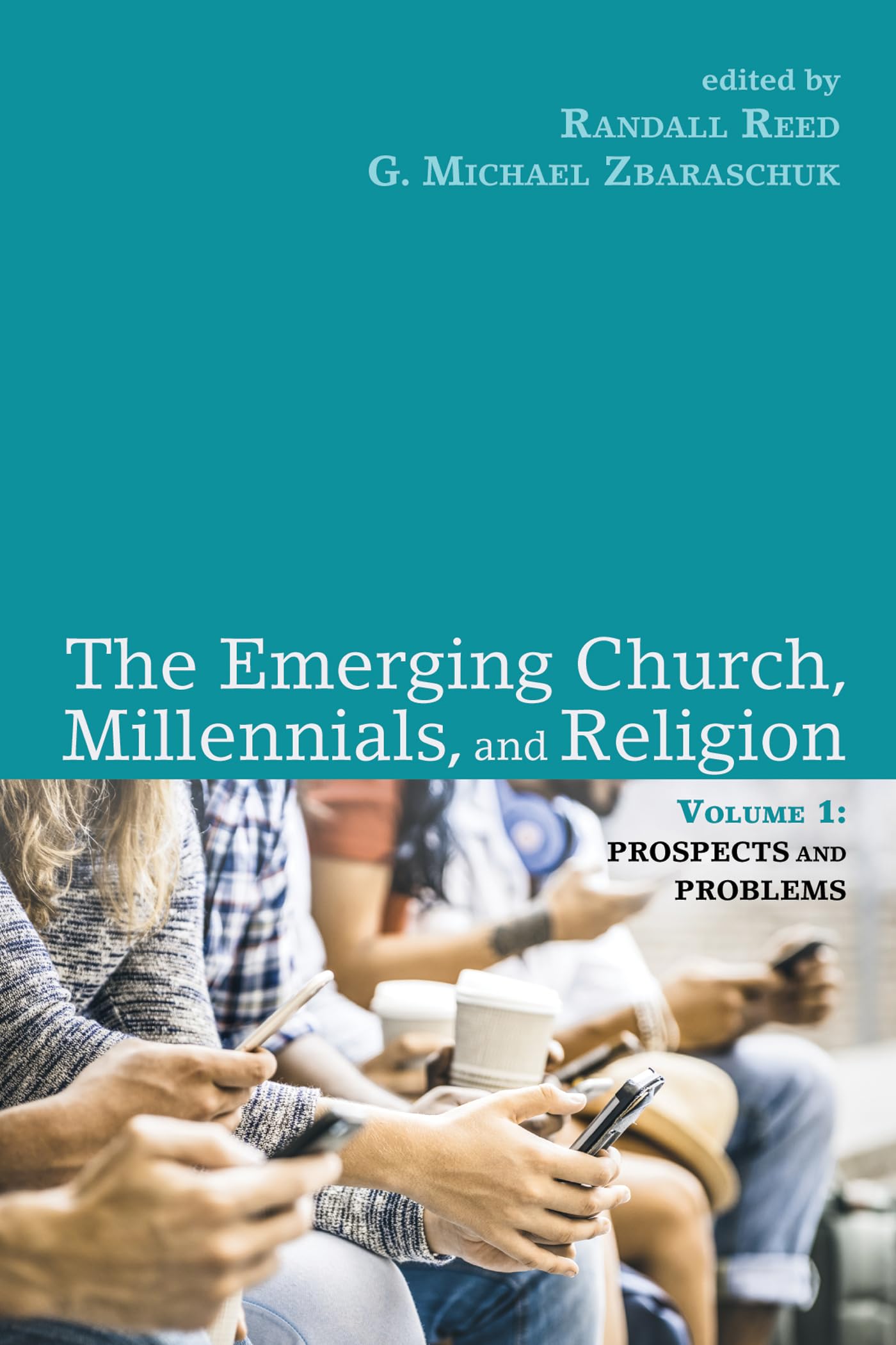 The Emerging Church, Millennials, and Religion: Volume 1: Prospects and Problems Religion & Esotericism