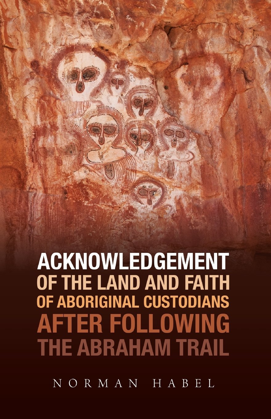 Acknowledgement of the Land and Faith of Aboriginal Custodians After Following the Abraham Trail Social Sciences