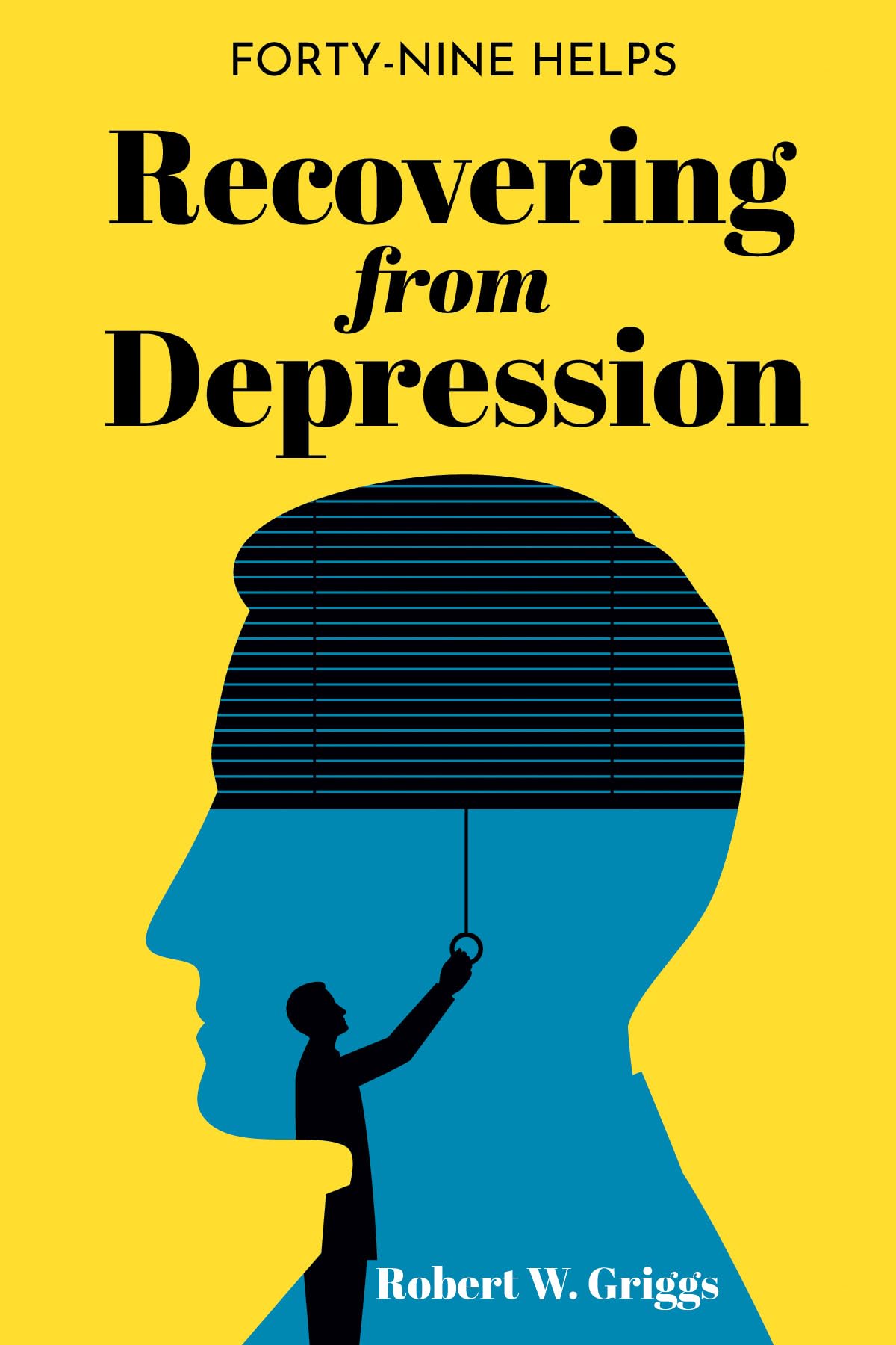 Recovering from Depression: Forty-Nine Helps Health, Nutrition & Fitness