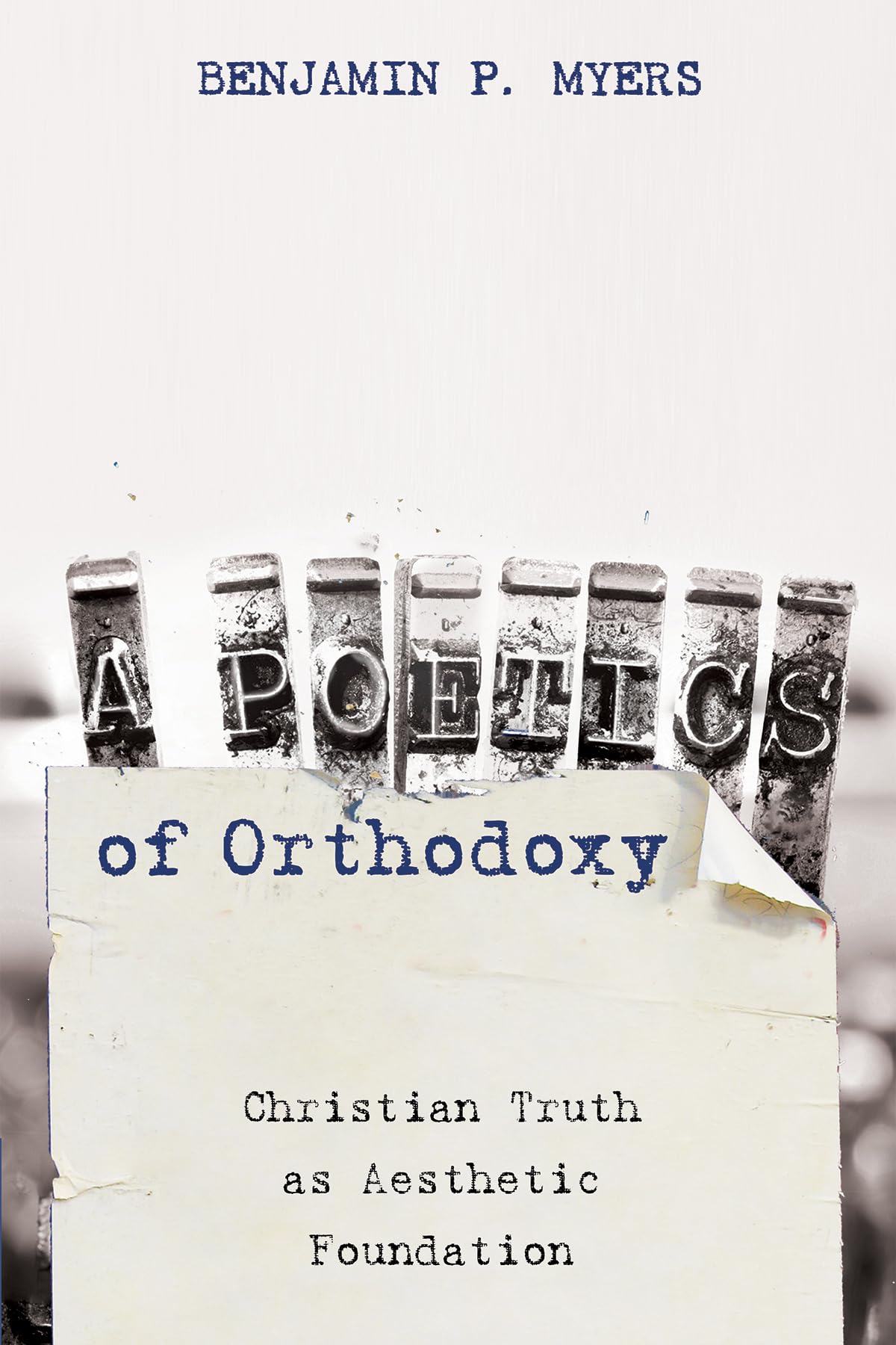 A Poetics of Orthodoxy: Christian Truth as Aesthetic Foundation Poetry