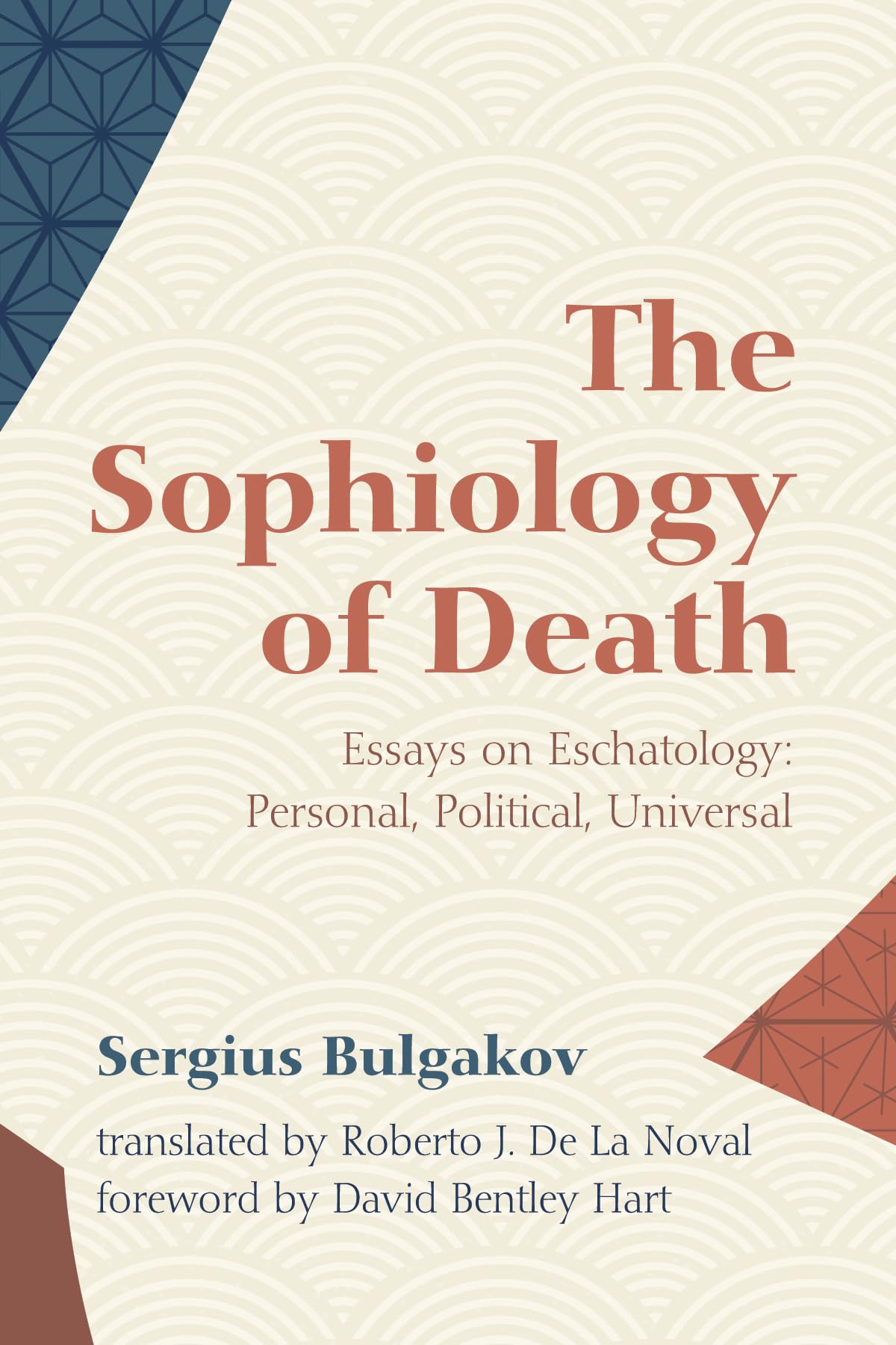 The Sophiology of Death: Essays on Eschatology: Personal, Political, Universal Religion & Esotericism