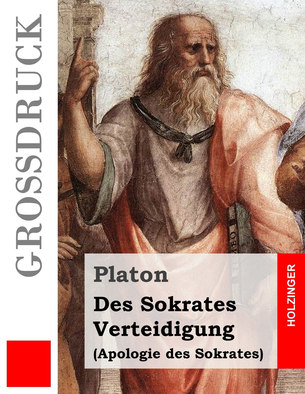 Des Sokrates Verteidigung (Großdruck): (Apologie des Sokrates) Philosophy
