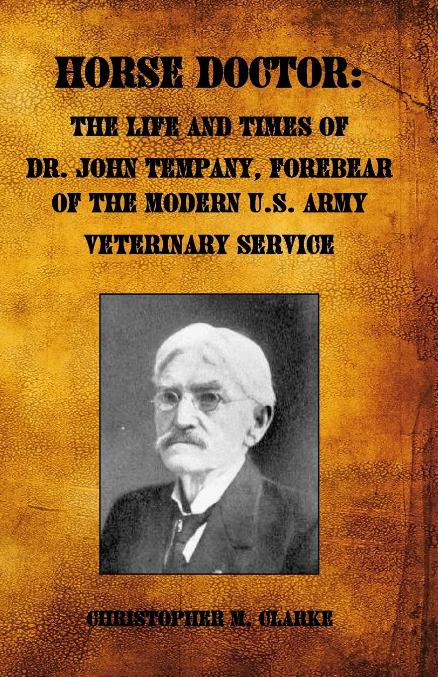Horse Doctor: The Life and Times of Dr. John Tempany, Forebear of the Modern U.S. Army Veterinary Service Biographies & Memoirs Audio Books