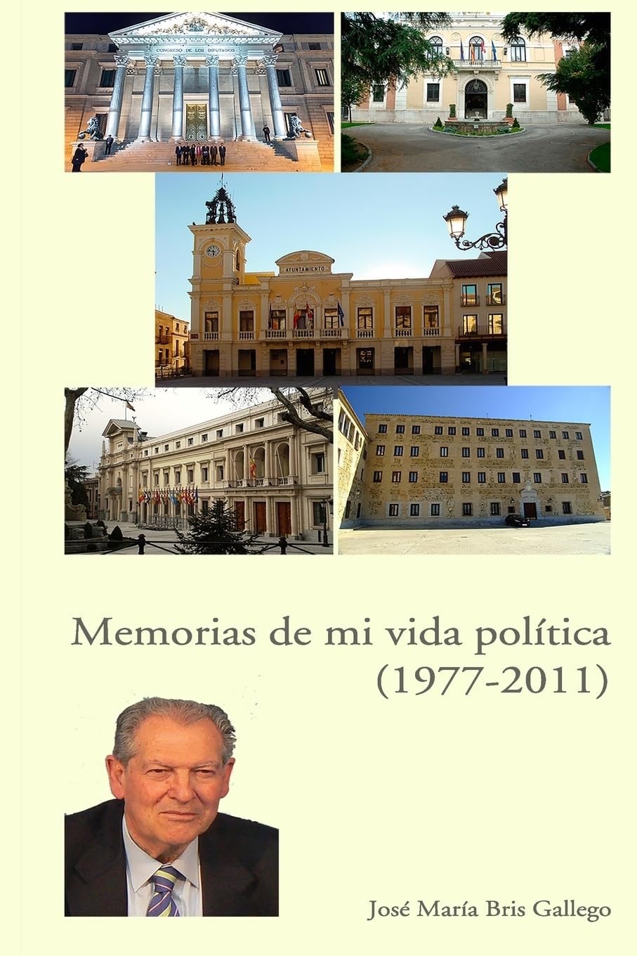 Memorias de mi vida política.: (1977-2011) Politics & History