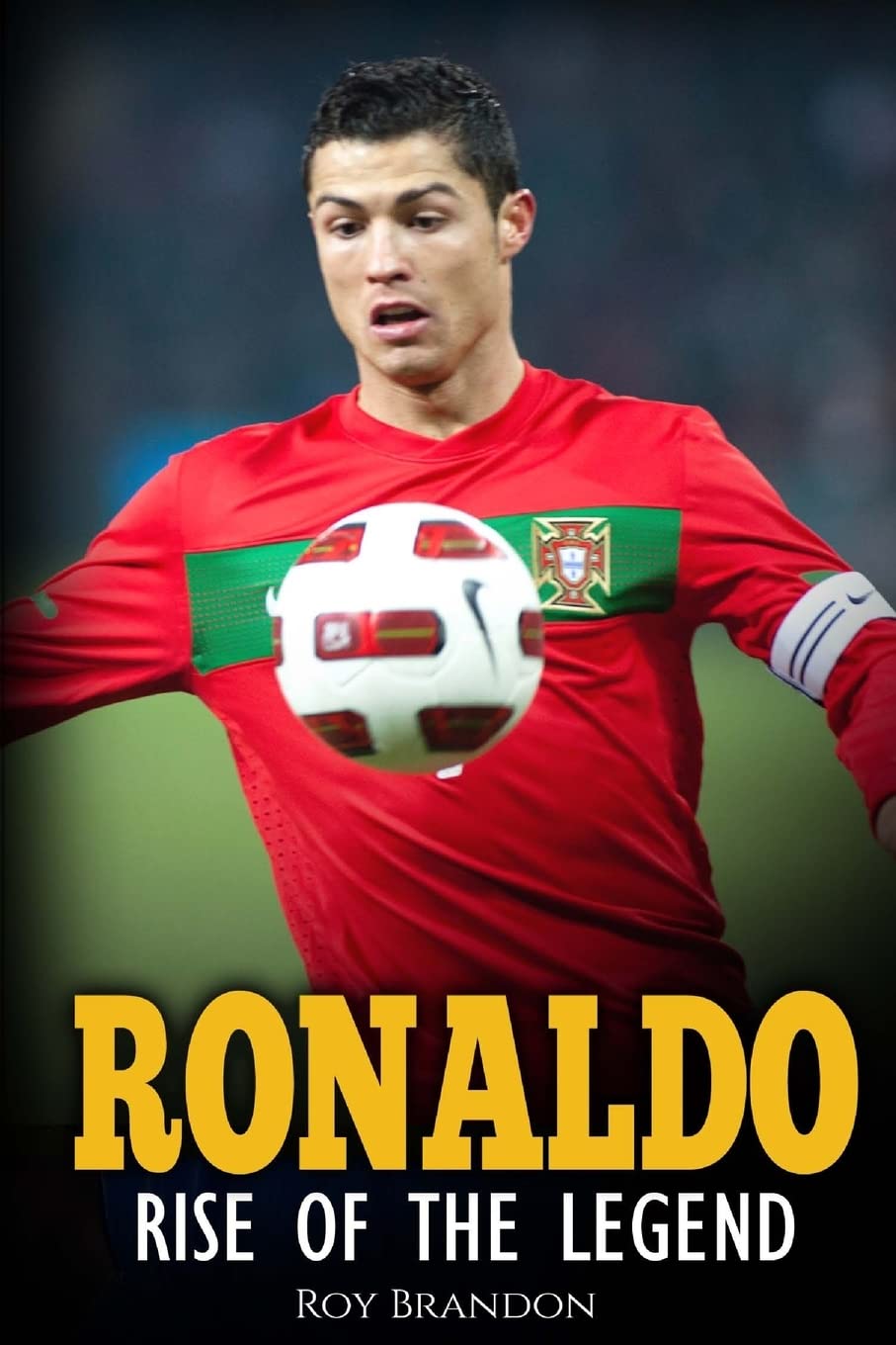 Ronaldo: Rise Of The Legend. The incredible story of one of the best soccer players in the world. Leisure & Fun