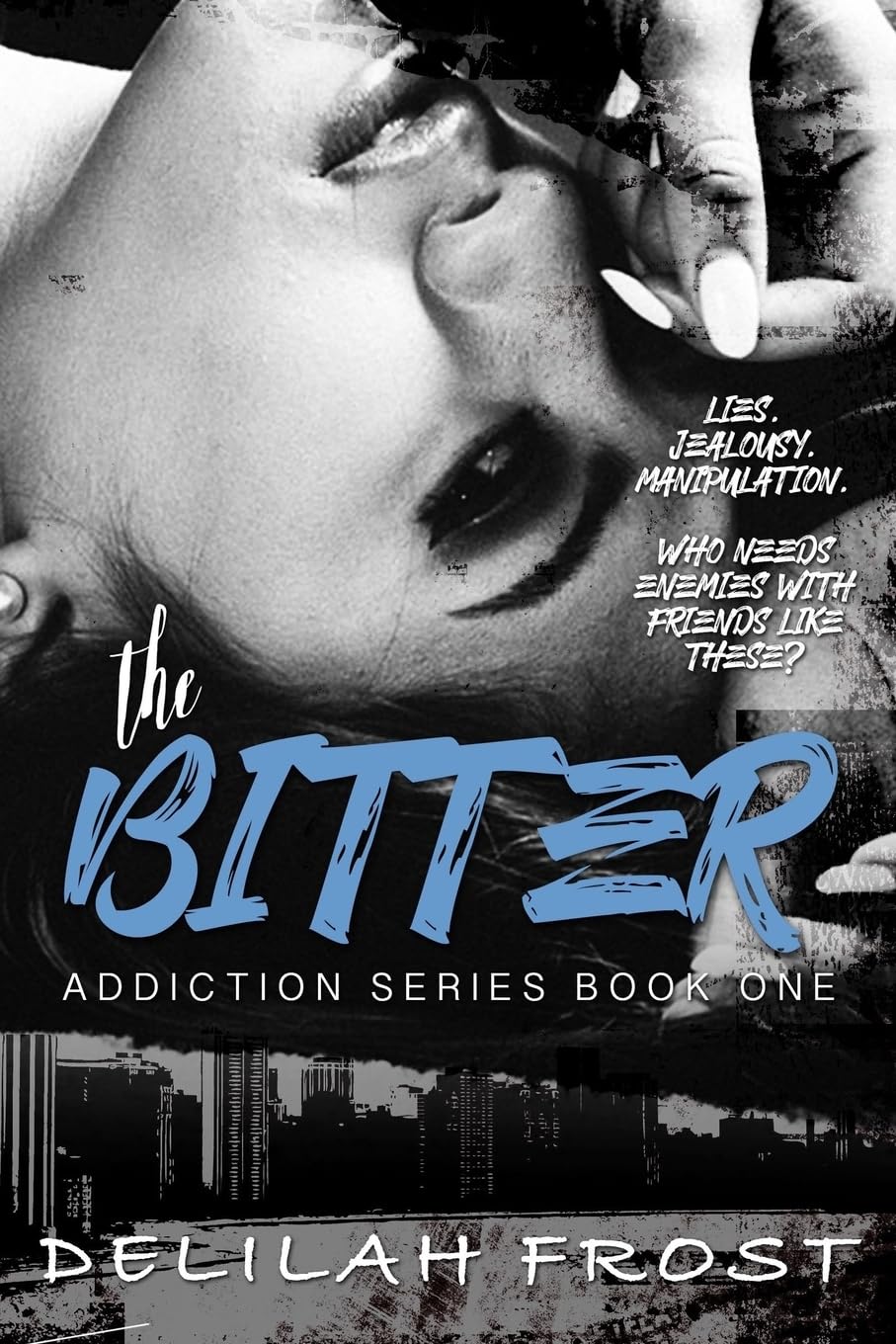 The Bitter (Addiction Series, Band 1) Contemporary Romance