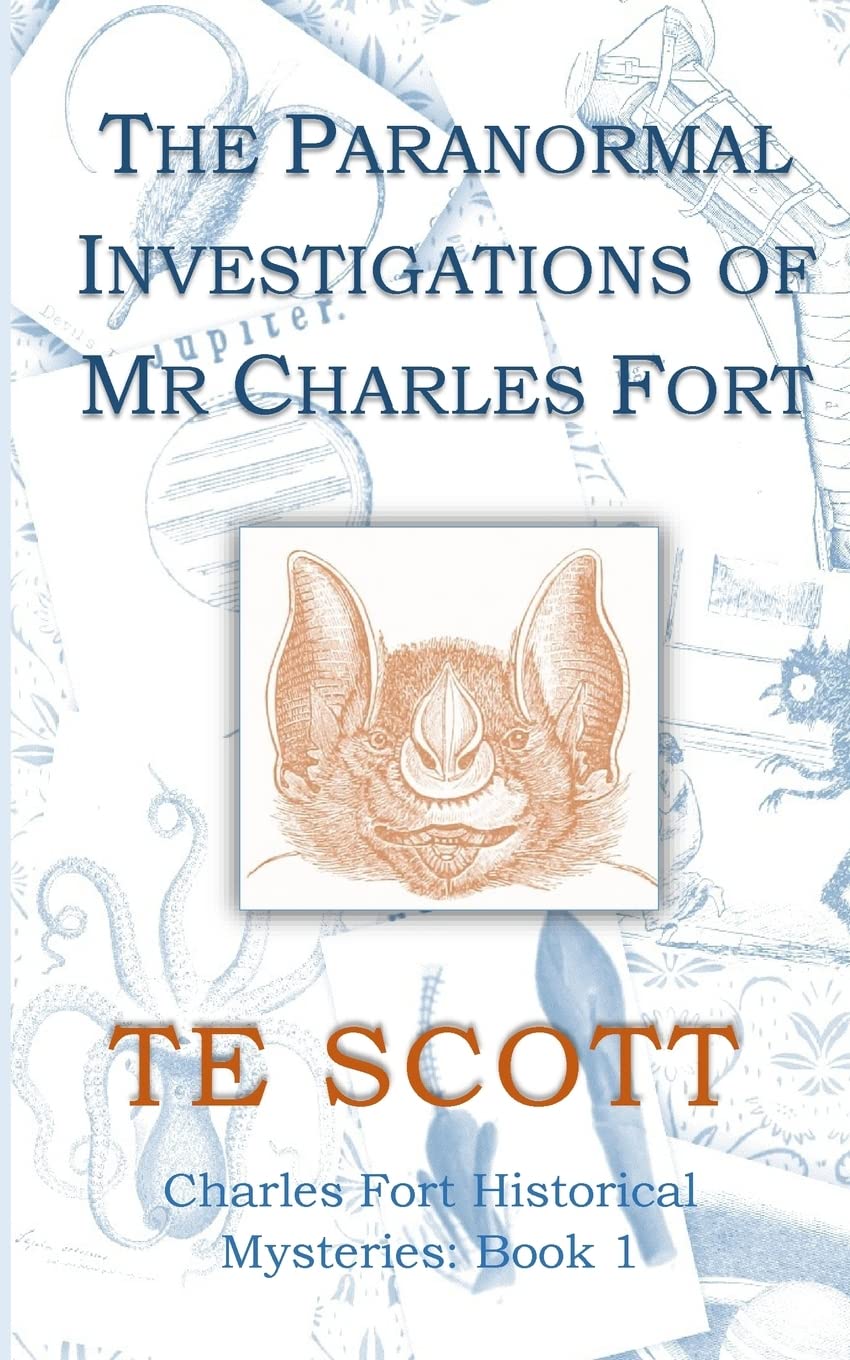 The Paranormal Investigations of Mr Charles Fort (Charles Fort Historical Mysteries, Band 1) Historical Fiction