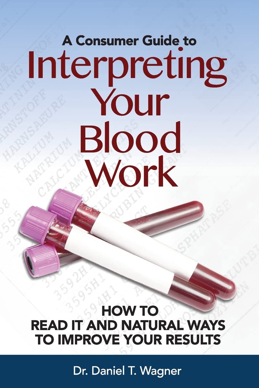 Interpreting Your Blood Work: How to Read It and Natural Ways to Improve Your Results Health, Nutrition & Fitness