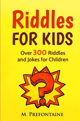 Riddles For Kids: Over 300 Riddles and Jokes for Children book