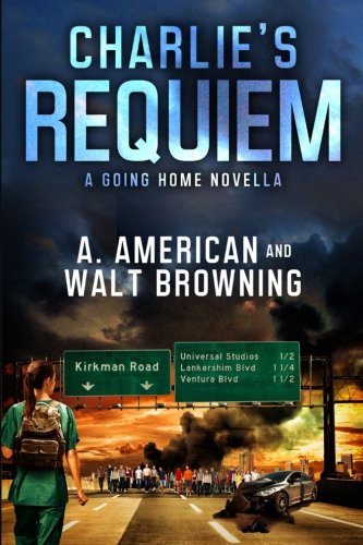 Charlie's Requiem: A Going Home Novella Dystopia & Post-Apocalypse