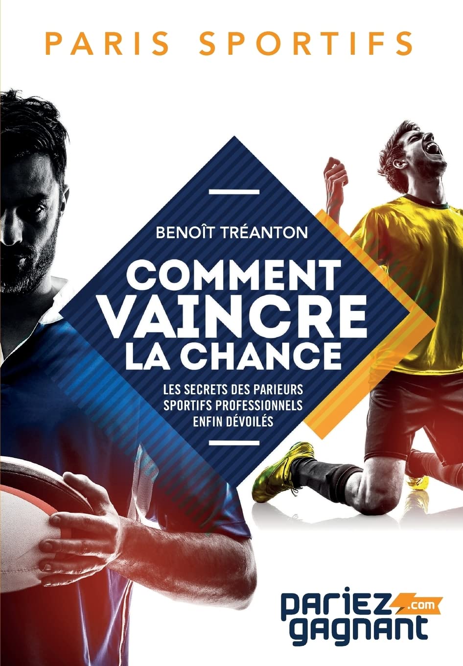 Paris sportifs : comment vaincre la chance: Les secrets des parieurs sportifs professionnels enfin dévoilés book