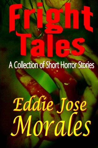 Fright Tales: A Collection of Short Horror Stories Horror & Mystery
