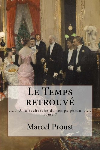 Le Temps retrouvé: ( À la recherche du temps perdu - Tome 7 ) Classics
