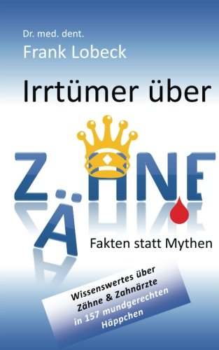 Irrtümer über Zähne: Fakten statt Mythen Health, Nutrition & Fitness