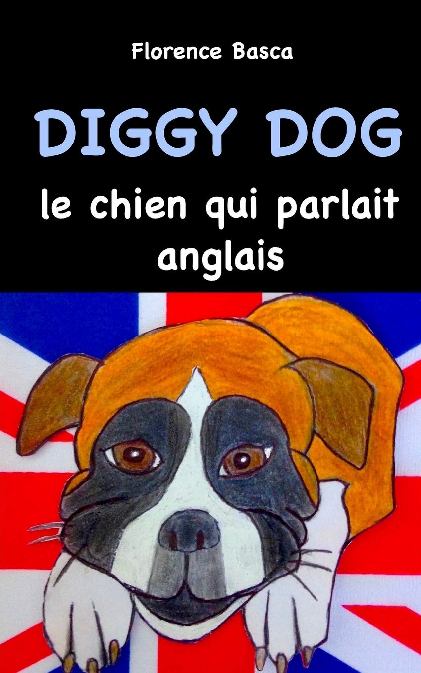 Diggy Dog le chien qui parlait anglais book