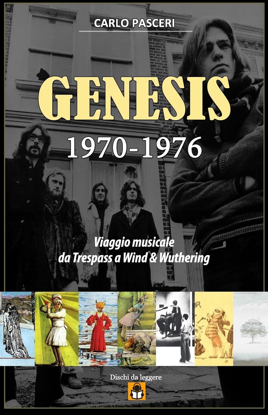 Genesis 1970-1976: Viaggio musicale da Trespass a Wind & Wuthering (Dischi da leggere, Band 9) Arts & Music