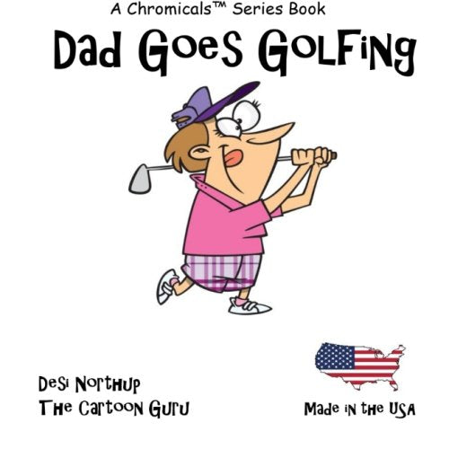 Dad Goes Golfing: Golf Jokes & Cartoons in Black and White Books