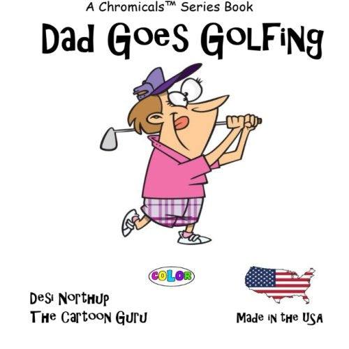 Dad Goes Golfing: Golfing Jokes & Cartoons in FULL COLOR Books