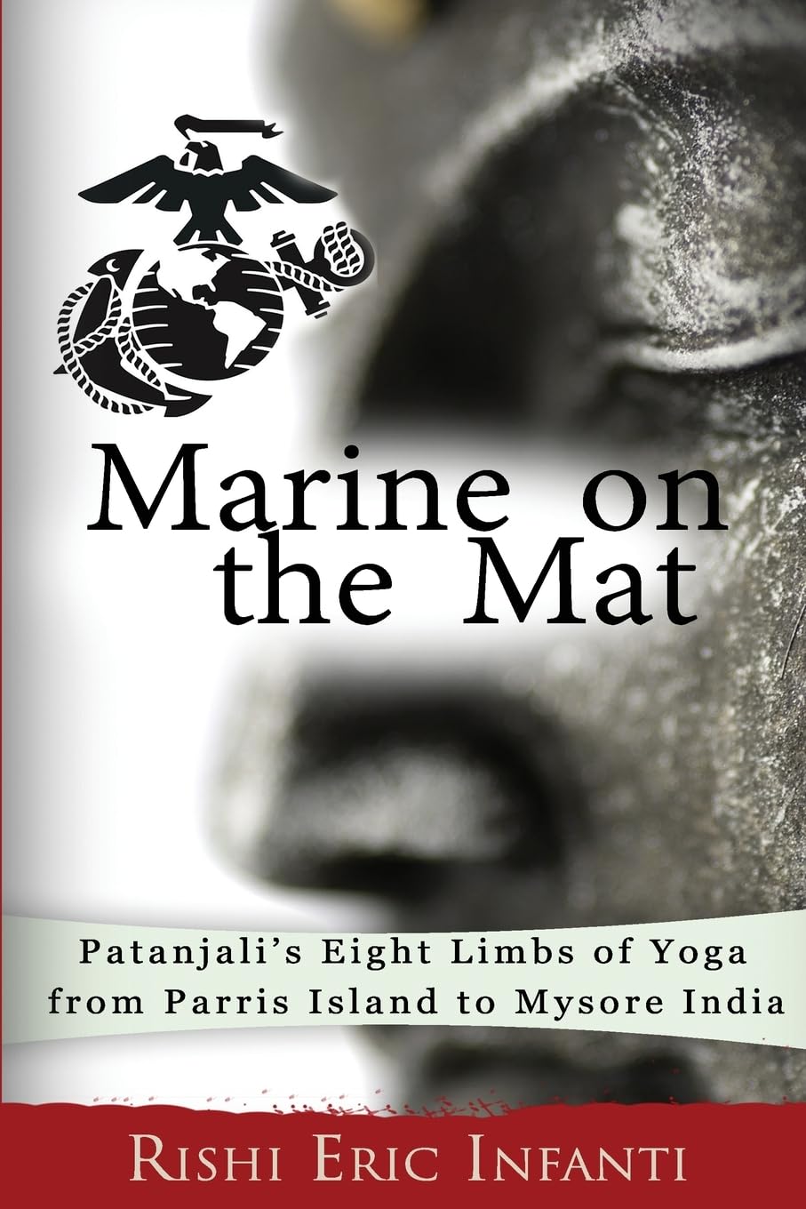 Marine on the Mat: Patanjali's Eight Limbs of Yoga - from Parris Island to Mysore India Biographies & Memoirs Audio Books