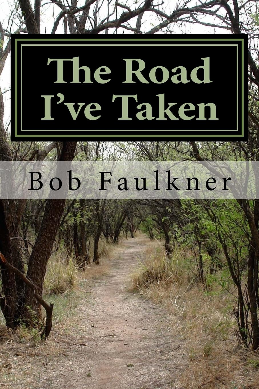 The Road I've Taken: A little of my story Memories