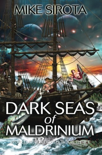 Dark Seas of Maldrinium: World After Death: Book Three Action & Adventure