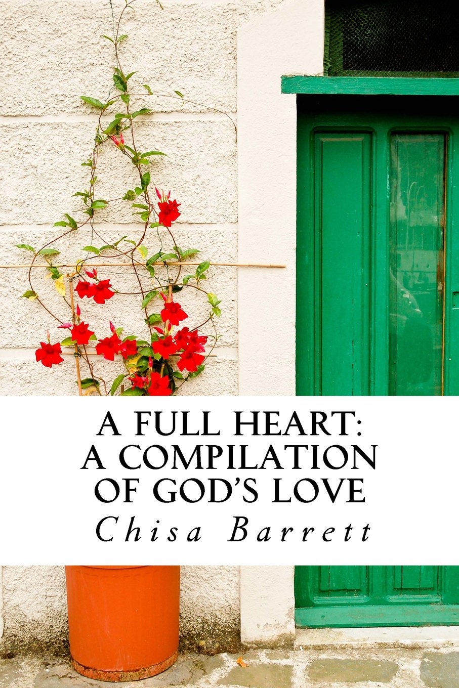 A Full Heart: A Compilation of God's Love Business, Finance & Career