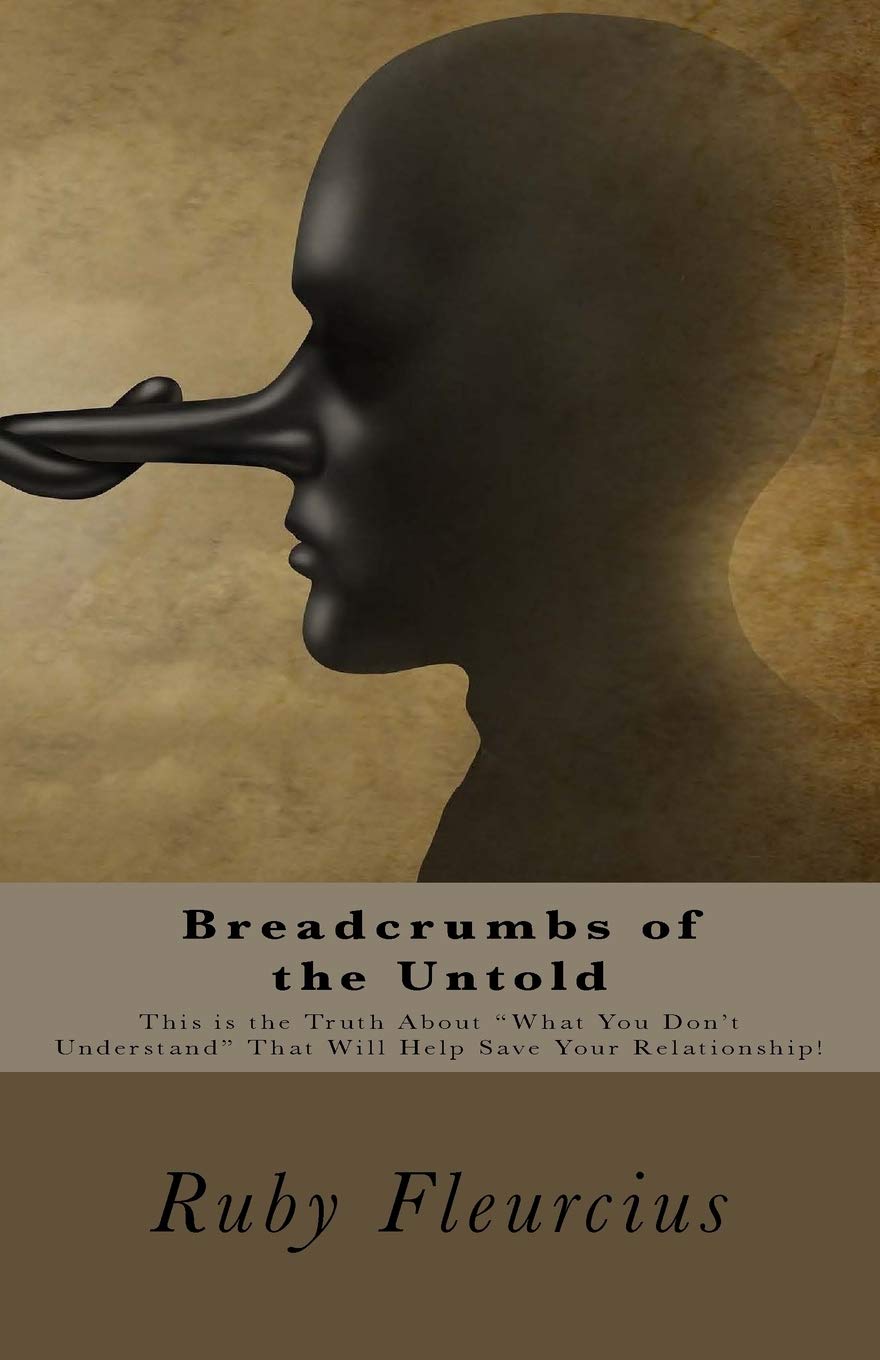 Breadcrumbs of the Untold: This is the Truth About “What You Don’t Understand” That Will Help Save Your Relationship! Lifestyle