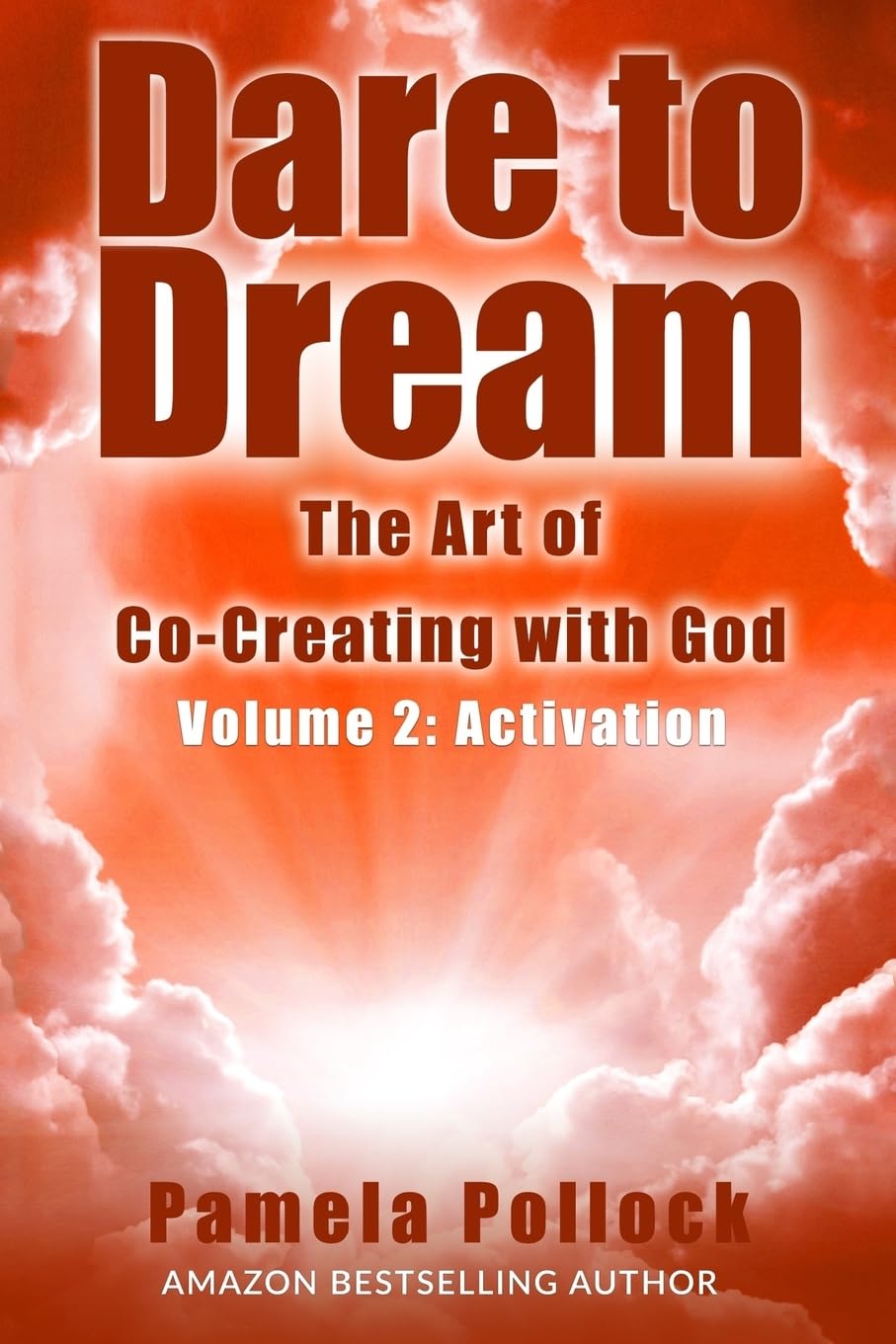 Dare to Dream: The Art of Co-Creating With God - Volume 2: Activation Self-help