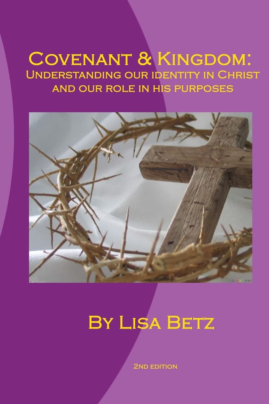 Covenant & Kingdom: Second Edition: Understanding Our Identity in Christ and Our Role in His Purposes Religion & Esotericism