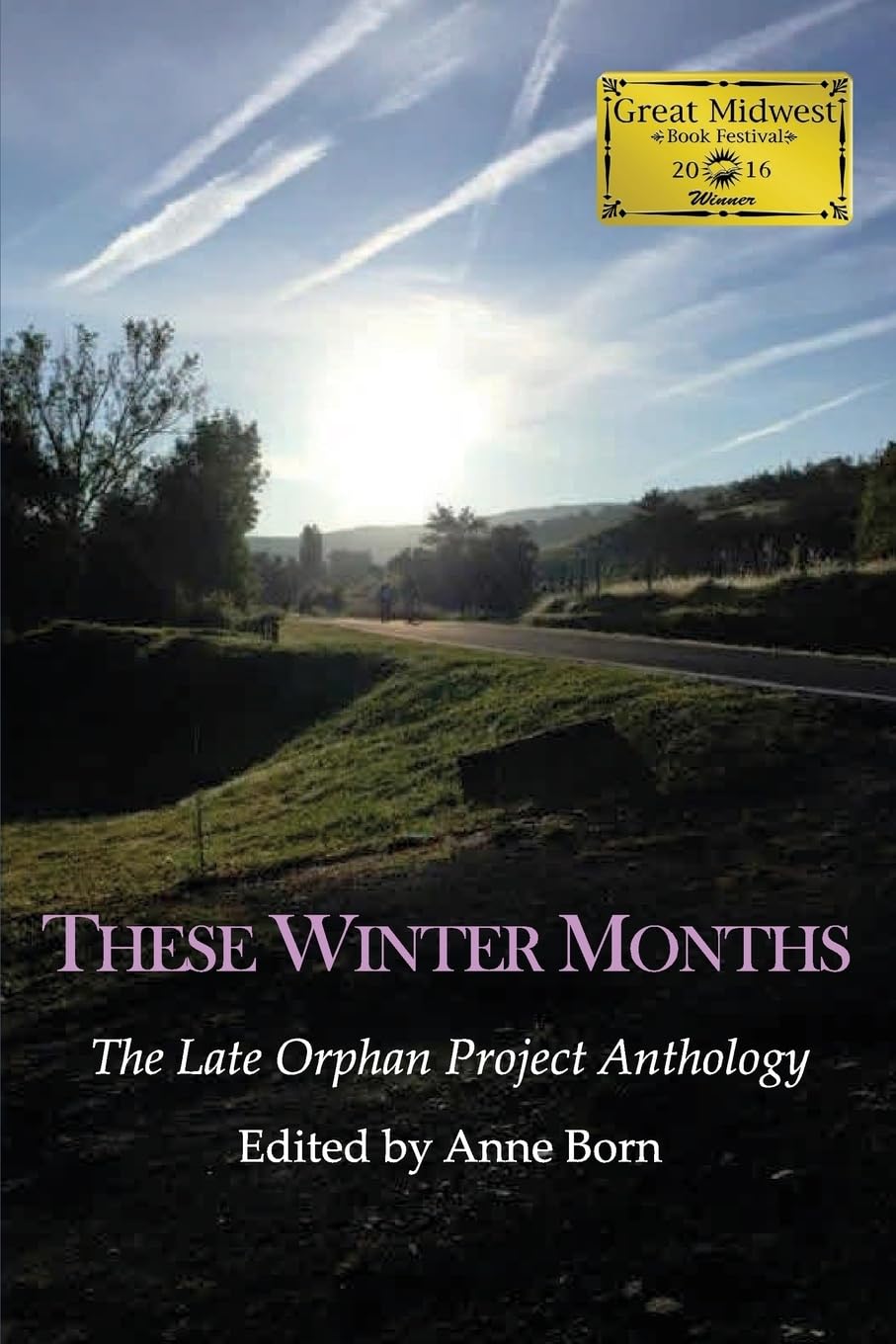 These Winter Months: The Late Orphan Project Anthology Death & Mourning