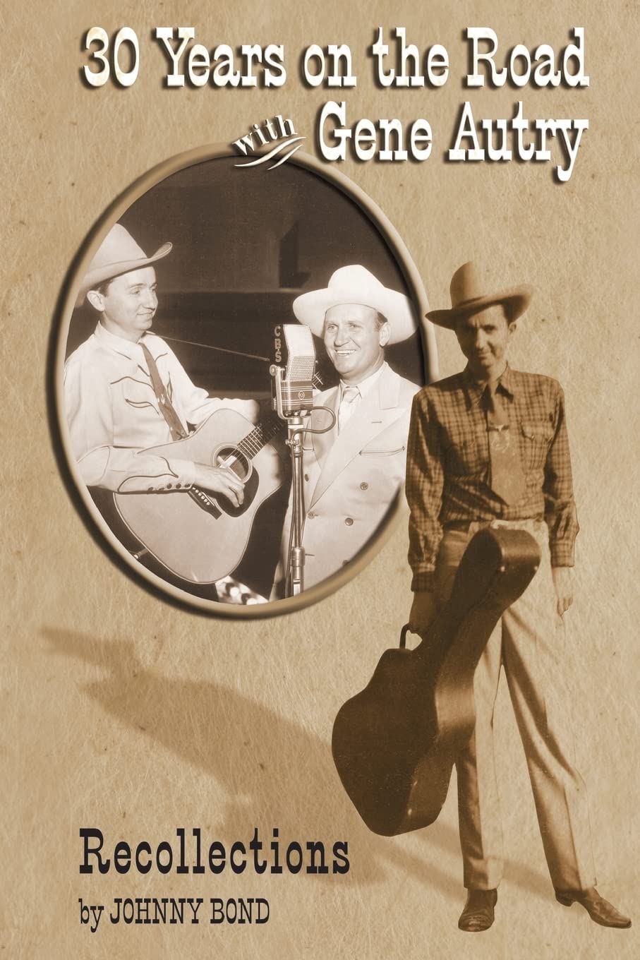 30 Years on the Road with Gene Autry: Recollections Memories