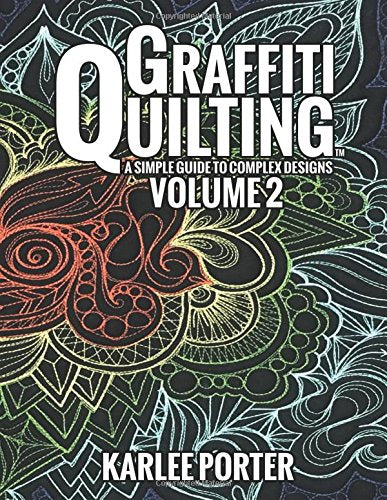 Graffiti Quilting - Volume 2: Even more Graffiti Quilting to keep your quilts sharp and unique! Hobbies & Crafts