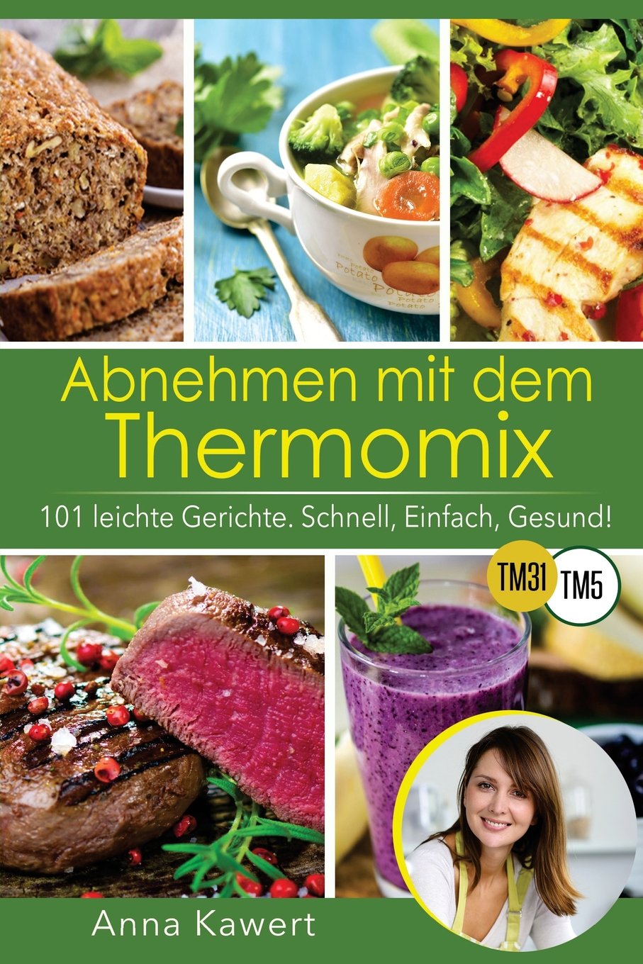 Abnehmen mit dem Thermomix. 101 leichte Gerichte. Schnell, Einfach, Gesund! book