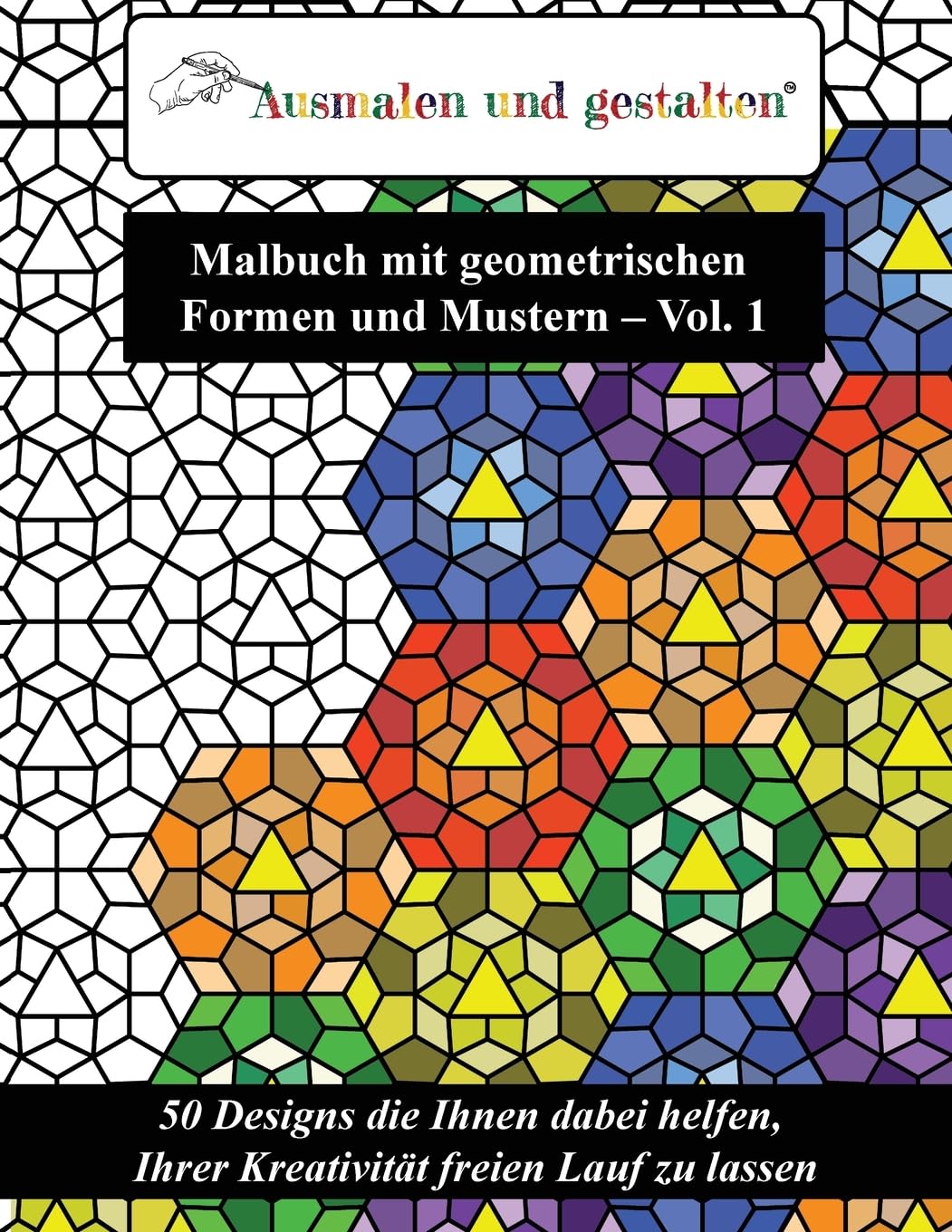 Malbuch mit geometrischen Formen und Mustern - Vol. 1 (Malbuch für Erwachsene): 50 Designs die Ihnen dabei helfen, Ihrer Kreativität freien Lauf zu lassen Film, Art & Culture