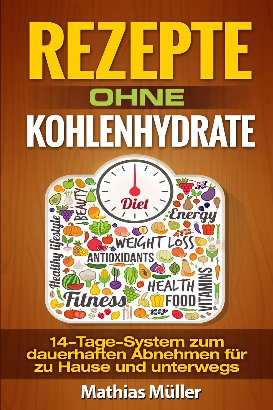 Rezepte ohne Kohlenhydrate - 14-Tage-System mit 112 leckeren Rezepten zum dauerhaften Abnehmen für zu Hause und unterwegs (Gesund leben - Low Carb) Cooking & Enjoying
