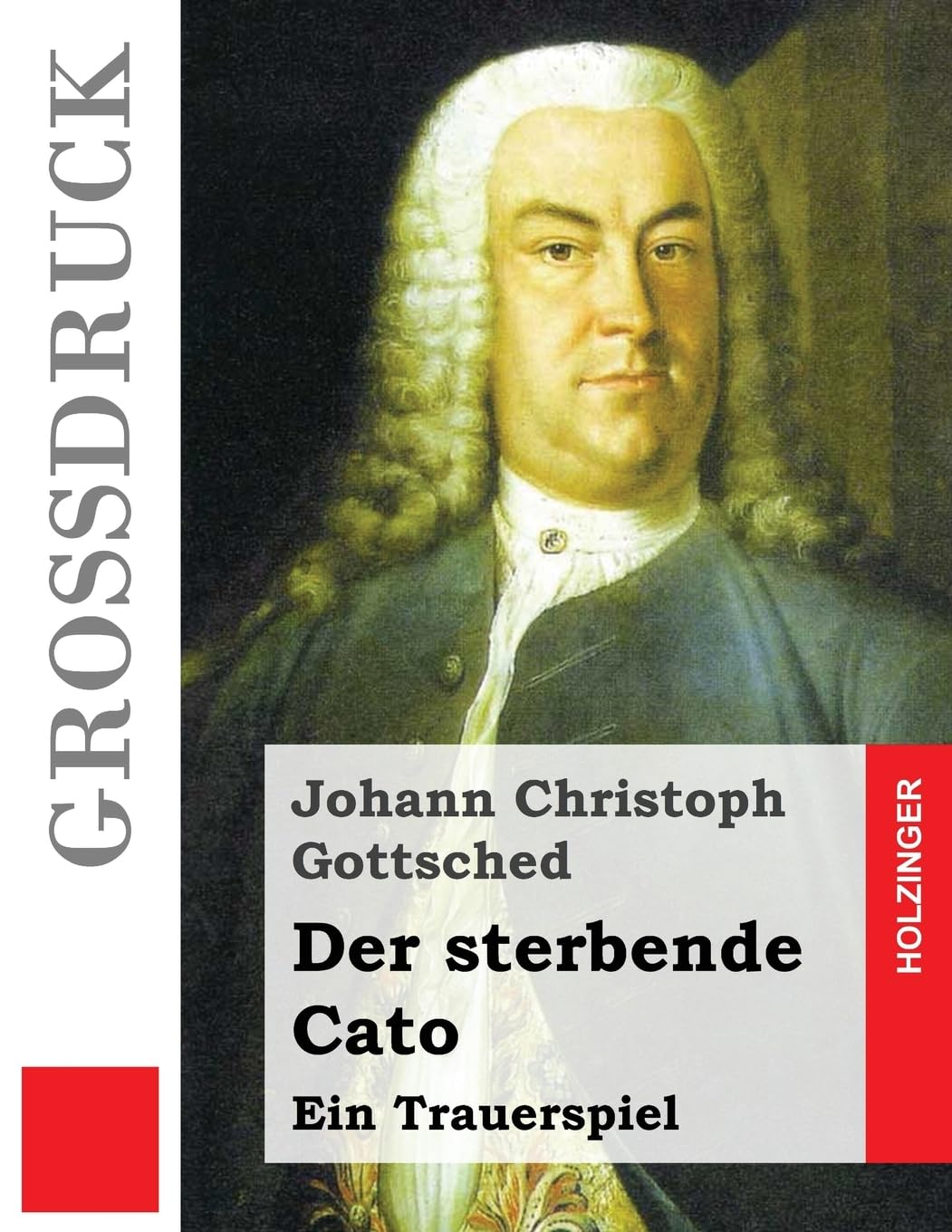 Der sterbende Cato (Großdruck): Ein Trauerspiel Drama