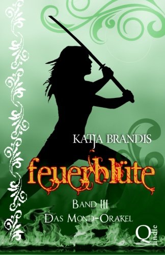 Feuerblüte - Das Mond-Orakel (Feuerblüte-Trilogie, Band 3) Books