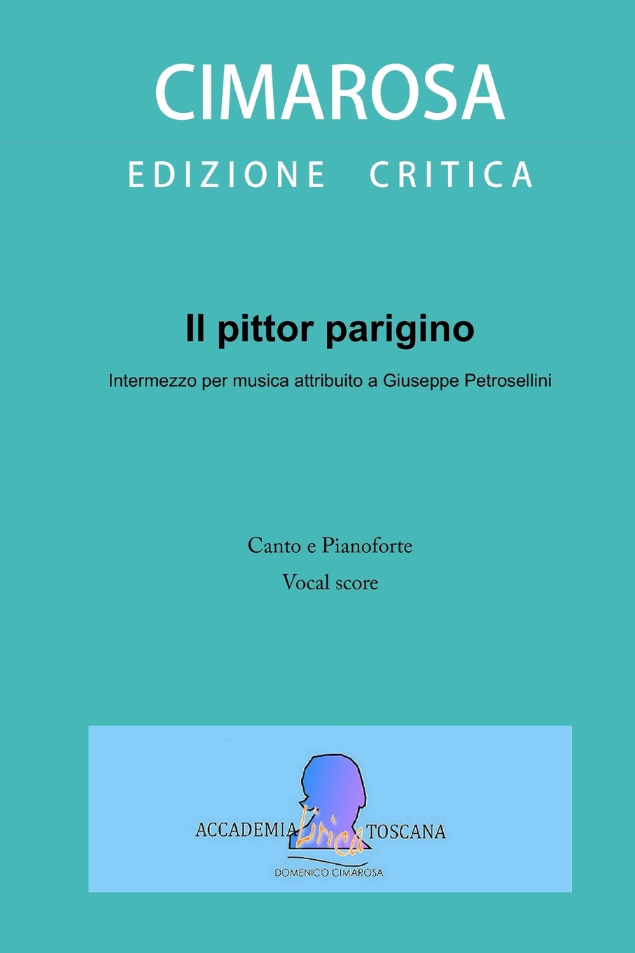Il pittor parigino: Vocal score - Canto e pianoforte (Edizione critica delle opere di Domenico Cimarosa) Sheet Music