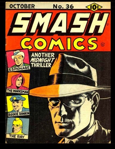 Smash Comics #36: Featuring "The Ray" Newest Sensation of Comic Magazines! Superheroes