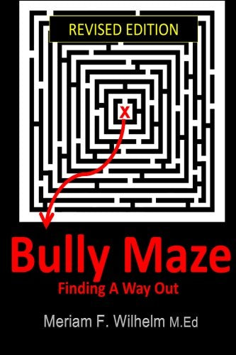 The Bully Maze Finding A Way Out Revised Parents & Children
