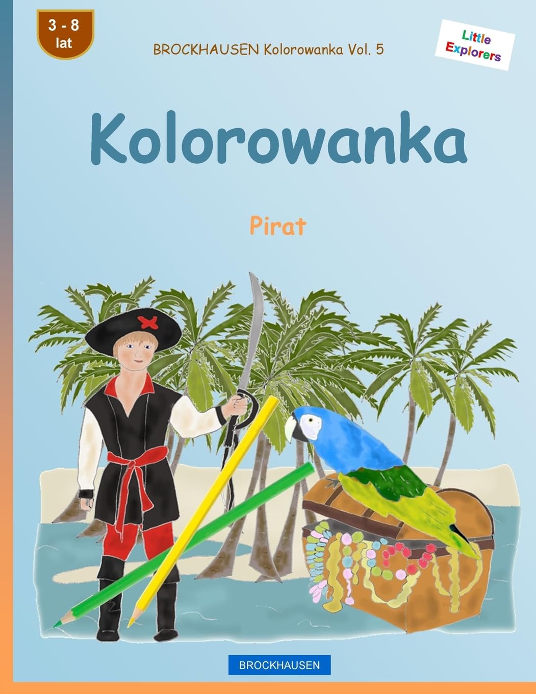 BROCKHAUSEN Kolorowanka Vol. 5 - Kolorowanka: Pirat (Little Explorers) Non-fiction