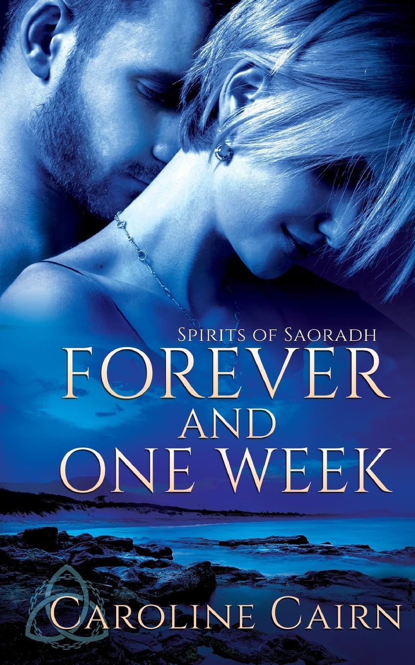 Forever and One Week (Spirits of Saoradh, Band 2) Contemporary Romance