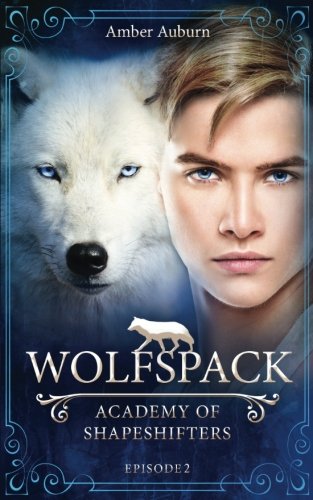 Wolfspack (Academy of Shapeshifters, Band 2) Fantasy & Sci-Fi
