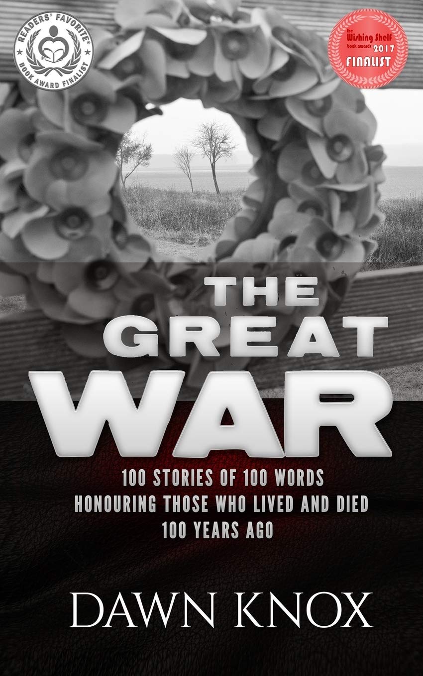 The Great War: One Hundred Stories, Of One Hundred Words, Honouring Those Who Lived and Died One Hundred Years Ago Contemporary literature