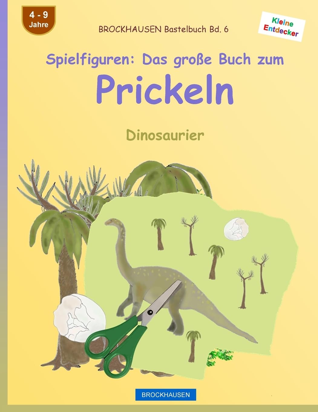 BROCKHAUSEN Bastelbuch Bd. 6 - Spielfiguren: Das große Buch zum Prickeln: Dinosaurier: Volume 6 (Kleine Entdecker) book