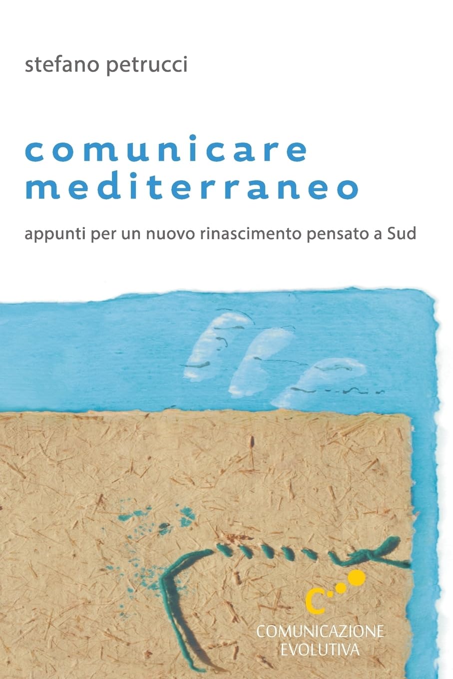 Comunicare mediterraneo: Appunti per un nuovo rinascimento pensato a Sud Business, Finance & Career