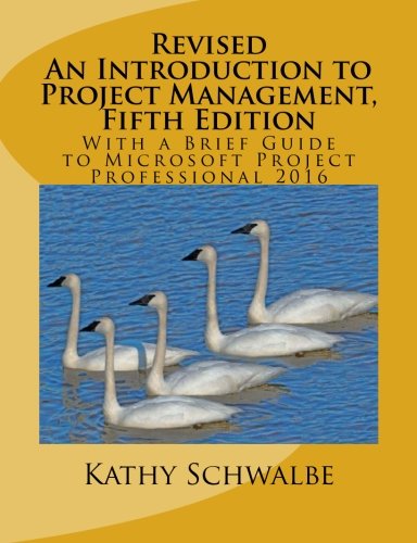 Revised An Introduction to Project Management, Fifth Edition: With a Brief Guide to Microsoft Project Professional 2016 book